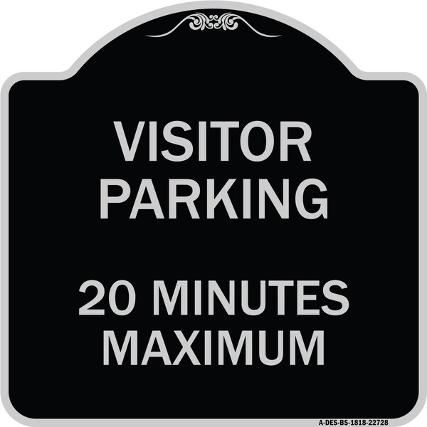 Visitor Parking Visitor Parking 20 Minutes Maximum Heavy-Gauge Alum, 18" L, 18" H, BS-1818-22728